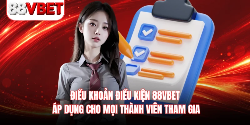 Điều khoản điều kiện 88VBET áp dụng cho mọi thành viên tham gia 